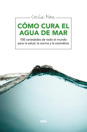 COMO CURA EL AGUA DEL MAR | 9788415541233 | NOVA, CECILIA | Llibreria Drac - Llibreria d'Olot | Comprar llibres en català i castellà online