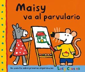 MAISY VA AL PARVULARIO | 9788484882565 | COUSINS, LUCY | Llibreria Drac - Librería de Olot | Comprar libros en catalán y castellano online