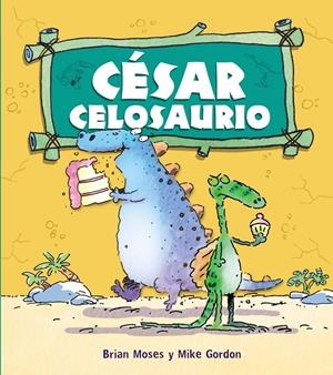 CESAR CELOSAURIO | 9788467840209 | MOSES, BRIAN;GORDON, MIKE | Llibreria Drac - Llibreria d'Olot | Comprar llibres en català i castellà online