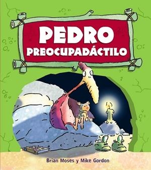 PEDRO PREOCUPADACTILO | 9788467840186 | MOSES, BRIAN;GORDON, MIKE | Llibreria Drac - Llibreria d'Olot | Comprar llibres en català i castellà online