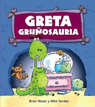 GRETA GRUÑOSAURIA | 9788467840179 | MOSES, BRIAN;GORDON, MIKE | Llibreria Drac - Llibreria d'Olot | Comprar llibres en català i castellà online