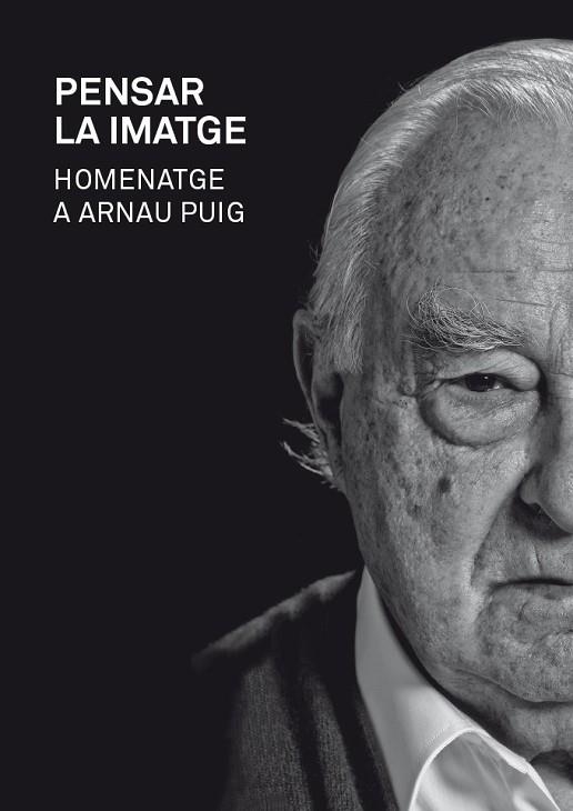 PENSAR LA IMATGE. HOMENATGE A ARNAU PUIG | 9788415097709 | VV.AA. | Llibreria Drac - Llibreria d'Olot | Comprar llibres en català i castellà online