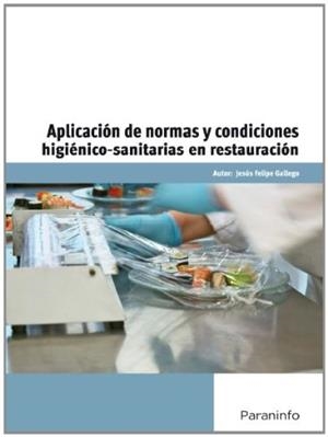 APLICACION DE NORMAS Y CONDICIONES HIGIENICO-SANITARIAS EN RESTAURACION  | 9788428332897 | GALLEGO, JESUS FELIPE | Llibreria Drac - Librería de Olot | Comprar libros en catalán y castellano online