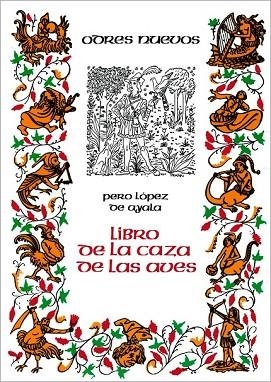 LIBRO DE LA CAZA DE LAS AVES | 9788470390203 | LOPEZ DE AYALA, PEDRO | Llibreria Drac - Llibreria d'Olot | Comprar llibres en català i castellà online