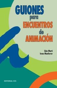 GUINES PARA ENCUENTROS DE ANIMACION | 9788483160145 | MARTI, LUIS, IRENE MONFERRER | Llibreria Drac - Llibreria d'Olot | Comprar llibres en català i castellà online