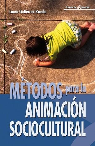 METODOS PARA LA ANIMACION SOCIOCULTURAL | 9788483160398 | GUTIERREZ RUEDA, LAURA | Llibreria Drac - Llibreria d'Olot | Comprar llibres en català i castellà online