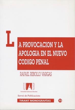 PROVOCACION Y LA APOLOGIA EN EL NUEVO CODIGO PENAL | 9788480025379 | REBOLLO VARGAS | Llibreria Drac - Llibreria d'Olot | Comprar llibres en català i castellà online