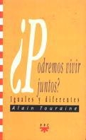 PODREMOS VIVIR JUNTOS? IGUALES Y DIFERENTES | 9788428814430 | TOURAINE, ALAIN | Llibreria Drac - Llibreria d'Olot | Comprar llibres en català i castellà online