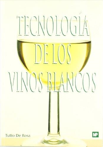 TECNOLOGIA DE LOS VINOS BLANCOS | 9788471147004 | ROSA, TULIO DE | Llibreria Drac - Llibreria d'Olot | Comprar llibres en català i castellà online