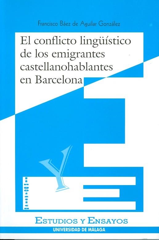 CONFLICTO LING#ISTICO DE LOS EMIGRANTES CASTELLANOHABLANTES | 9788474966688 | BAEZ DE AGUILAR GONZALEZ | Llibreria Drac - Llibreria d'Olot | Comprar llibres en català i castellà online