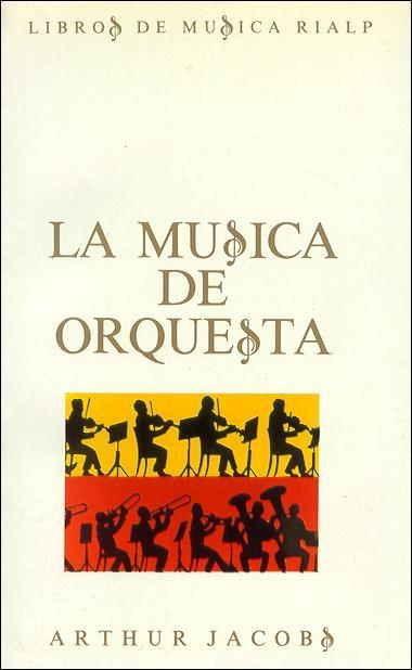 MUSICA DE ORQUESTA, LA | 9788432126949 | JACOBS, ARTHUR | Llibreria Drac - Llibreria d'Olot | Comprar llibres en català i castellà online