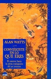 CONVIERTETE EN LO QUE ERES | 9788489920163 | WATTS, ALAN | Llibreria Drac - Librería de Olot | Comprar libros en catalán y castellano online