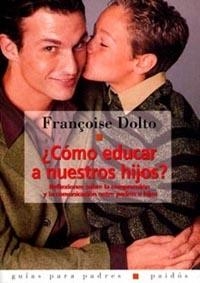 COMO EDUCAR A NUESTROS HIJOS? | 9788449305160 | DOLTO, FRANÇOIS | Llibreria Drac - Llibreria d'Olot | Comprar llibres en català i castellà online