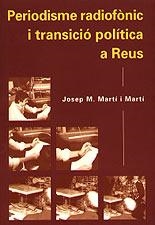 PERIODISME RADIOFONIC I TRANSMISIO POLITICA A REUS | 9788489890077 | MARTI I MARTI, JOSEP M. | Llibreria Drac - Llibreria d'Olot | Comprar llibres en català i castellà online