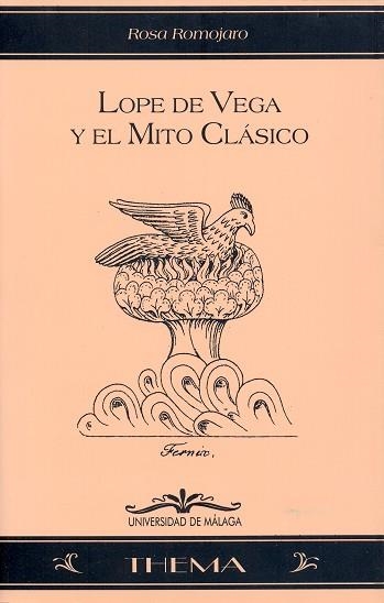 LOPE DE VEGA Y EL MITO CLASICO | 9788474966817 | ROMOJARO, ROSA | Llibreria Drac - Llibreria d'Olot | Comprar llibres en català i castellà online