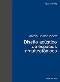 DISEÑO ACUSTICO DE ESPACIOS ARQUITECTONICOS | 9788483012529 | CARRION ISBERT, ANTONI | Llibreria Drac - Llibreria d'Olot | Comprar llibres en català i castellà online