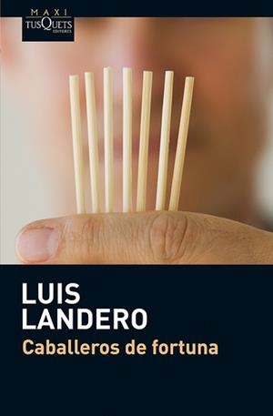 CABALLEROS DE FORTUNA | 9788483835913 | LANDERO, LUIS | Llibreria Drac - Llibreria d'Olot | Comprar llibres en català i castellà online