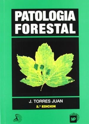 PATOLOGIA FORESTAL | 9788471147691 | TORRES JUAN, J. | Llibreria Drac - Llibreria d'Olot | Comprar llibres en català i castellà online