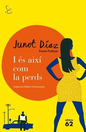 I ES AIXI COM LA PERDS | 9788429771190 | DIAZ, JUNOT | Llibreria Drac - Librería de Olot | Comprar libros en catalán y castellano online