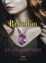 REBELION | 9788492472246 | ARMSTRONG, KELLEY | Llibreria Drac - Llibreria d'Olot | Comprar llibres en català i castellà online