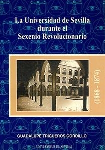 UNIVERSIDAD DE SEVILLA DURANTE EL SEXENIO REVOLUCIONARIO | 9788447204175 | TRIGUEROS GORDILLO | Llibreria Drac - Llibreria d'Olot | Comprar llibres en català i castellà online