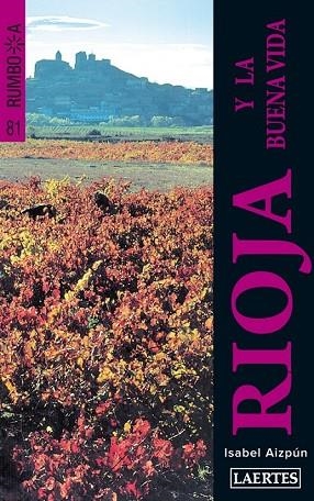 RIOJA Y LA BUENA VIDA, RUMBO A LA | 9788475848709 | AIZPUN, ISABEL | Llibreria Drac - Llibreria d'Olot | Comprar llibres en català i castellà online