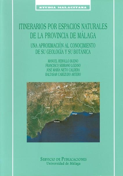 ITINERARIOS POR ESPACIOS NATURALES DE LA PROVINCIA DE MALAGA | 9788474966640 | REBOLLO BUENO, MANUEL ; SERRANO LOZANO, FRANCISCO | Llibreria Drac - Llibreria d'Olot | Comprar llibres en català i castellà online