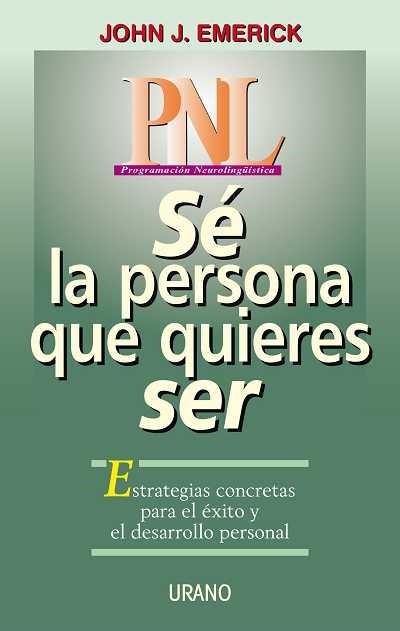 PNL SE LA PERSONA QUE QUIERES SER | 9788479532192 | EMERICK, JOHN J. | Llibreria Drac - Llibreria d'Olot | Comprar llibres en català i castellà online