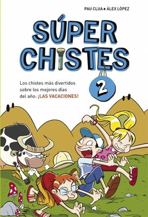 SUPER CHISTES 2 | 9788415580676 | CLUA, PAU;LOPEZ, ALEX | Llibreria Drac - Llibreria d'Olot | Comprar llibres en català i castellà online