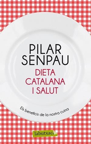 DIETA CATALANA I SALUT | 9788499306629 | SENPAU, PILAR | Llibreria Drac - Llibreria d'Olot | Comprar llibres en català i castellà online