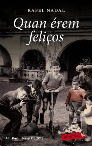 QUAN EREM FELIÇOS | 9788499306568 | NADAL, RAFEL | Llibreria Drac - Llibreria d'Olot | Comprar llibres en català i castellà online