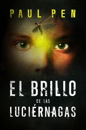 BRILLO DE LAS LUCIERNAGAS, EL | 9788401354571 | PEN, PAUL | Llibreria Drac - Llibreria d'Olot | Comprar llibres en català i castellà online