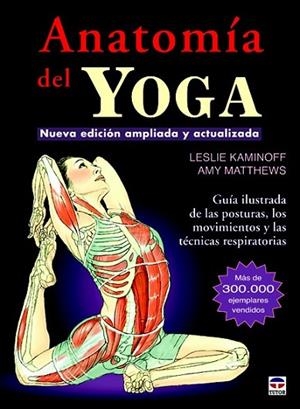 ANATOMIA DEL YOGA | 9788479029340 | KAMINOFF, LESLIE;MATTHEWS, AMY | Llibreria Drac - Llibreria d'Olot | Comprar llibres en català i castellà online