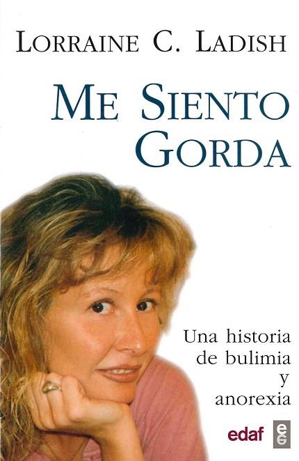 ME SIENTO GORDA,UNA HISTORIA DE BULIMIA Y ANOREXIA | 9788441404465 | LADISH, LORRAINE | Llibreria Drac - Librería de Olot | Comprar libros en catalán y castellano online