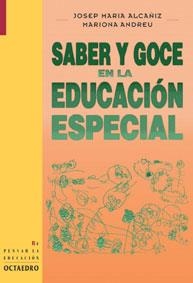 SABER Y GOCE EN LA EDUCACION ESPECIAL | 9788480633536 | ALCAÑIZ, JOSEP MARIA, MARIONA ANDREU | Llibreria Drac - Llibreria d'Olot | Comprar llibres en català i castellà online