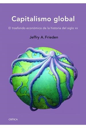 CAPITALISMO GLOBAL | 9788498925630 | FRIEDEN, JEFFRY | Llibreria Drac - Llibreria d'Olot | Comprar llibres en català i castellà online