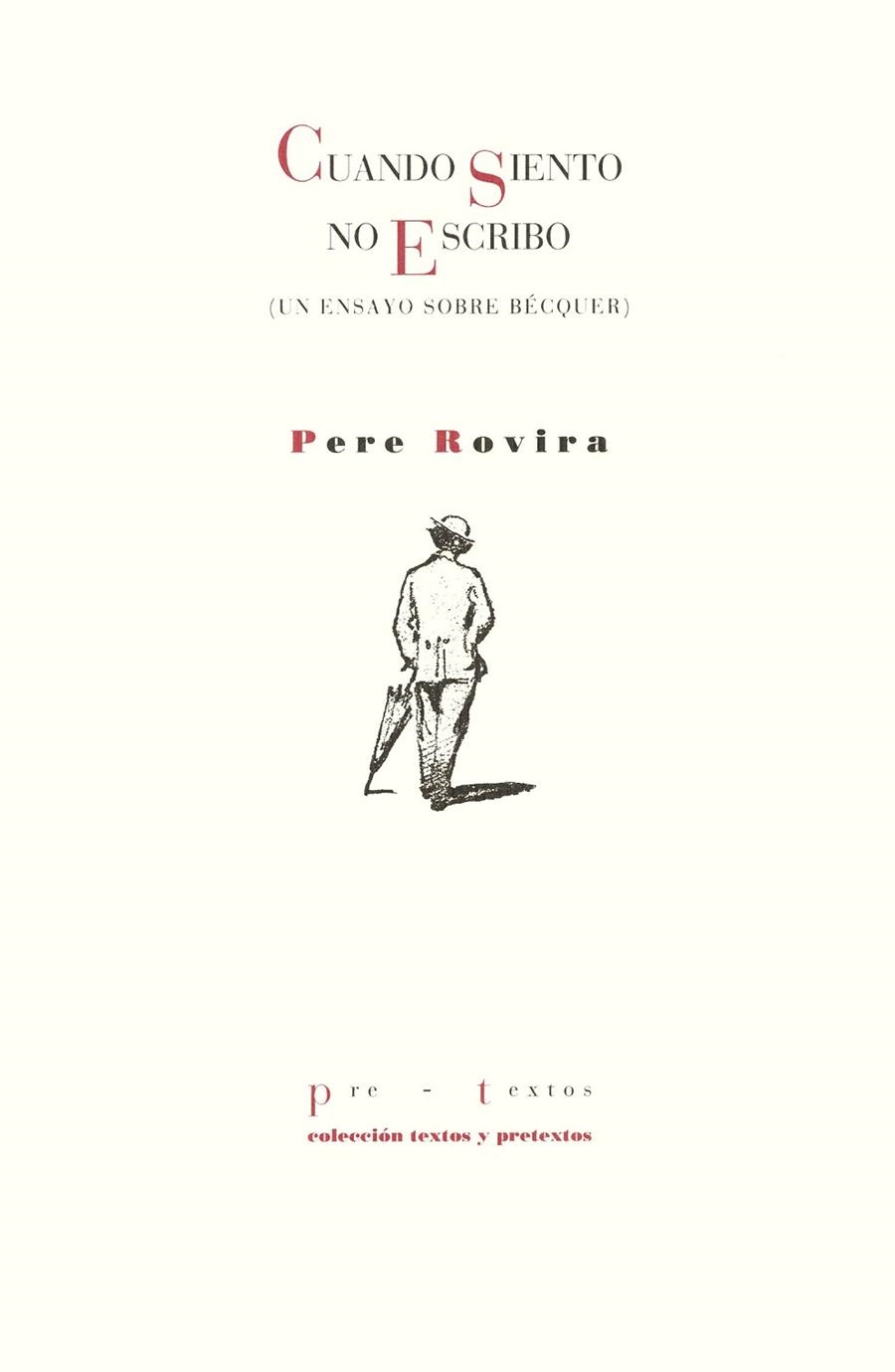 CUANDO SIENTO NO ESCRIBO (UN ENSAYO SOBRE BECQUER) | 9788481912166 | ROVIRA, PERE | Llibreria Drac - Librería de Olot | Comprar libros en catalán y castellano online