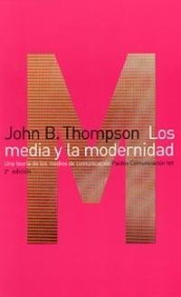 MEDIA Y LA MODERNIDAD. TEORIA DE LOS MEDIOS DE COMUNICACION | 9788449305788 | THOMPSON, JOHN | Llibreria Drac - Llibreria d'Olot | Comprar llibres en català i castellà online