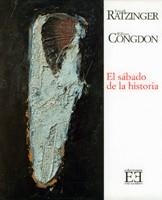 SABADO DE LA HISTORIA, EL | 9788474904925 | RATZINGER, JOSEPH - CONGDON, WILLIAM | Llibreria Drac - Llibreria d'Olot | Comprar llibres en català i castellà online