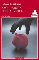 AMB L'AIGUA FINS AL COLL | 9788483833605 | MARKARIS, PETROS | Llibreria Drac - Llibreria d'Olot | Comprar llibres en català i castellà online