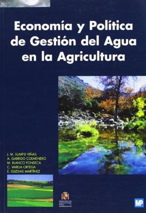 ECONOMIA Y POLITICA DE GESTION DEL AGUA EN LA AGRICULTURA | 9788471147813 | SUMPSI VIÐAS, J.M. Y OTROS | Llibreria Drac - Llibreria d'Olot | Comprar llibres en català i castellà online