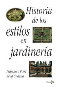 HISTORIA DE LOS ESTILOS EN JARDINERIA | 9788470901270 | PAEZ DE LA CADENA, FRANCISCO | Llibreria Drac - Llibreria d'Olot | Comprar llibres en català i castellà online