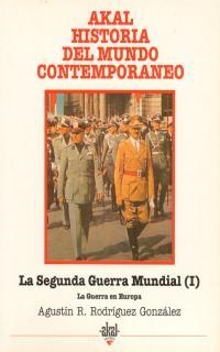 SEGUNDA GUERRA MUNDIAL, LA (I). LA GUERRA EN EUROPA | 9788476002810 | RODRIGUEZ GONZALEZ, AGUSTIN | Llibreria Drac - Llibreria d'Olot | Comprar llibres en català i castellà online