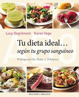 TU DIETA IDEAL SEGUN TU GRUPO SANGUINEO | 9788497779333 | VAGO, KAREN;DEGREMONT, LUCY | Llibreria Drac - Llibreria d'Olot | Comprar llibres en català i castellà online