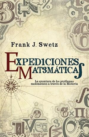 EXPEDICIONES MATEMÁTICAS | 9788499708034 | SWTZ, FRANK J. | Llibreria Drac - Llibreria d'Olot | Comprar llibres en català i castellà online