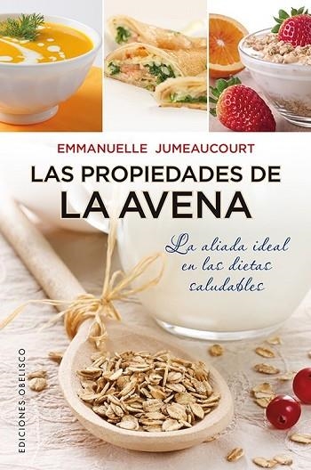 PROPIEDADES DE LA AVENA, LAS | 9788497779166 | JUMEAUCOURT, EMMANUELLE | Llibreria Drac - Llibreria d'Olot | Comprar llibres en català i castellà online