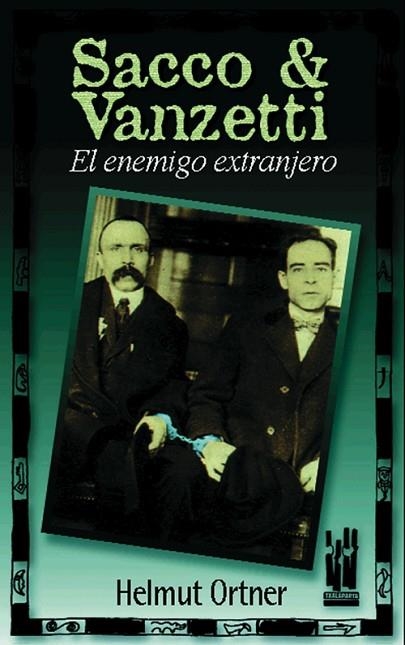 SACCO & VANZETTI. EL ENEMIGO EXTRANJERO | 9788481361179 | ORTNER, HELMUT | Llibreria Drac - Llibreria d'Olot | Comprar llibres en català i castellà online