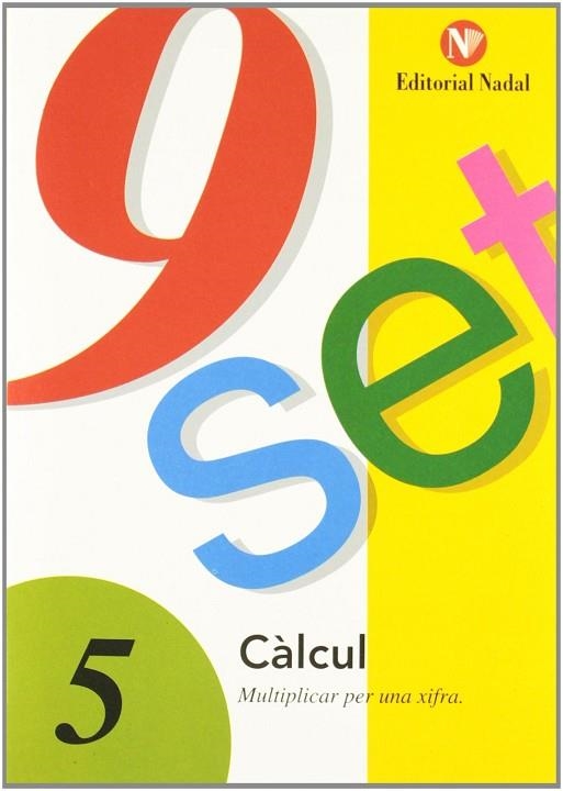 NOU-SET. T.5 : MULTIPLICAR PER UNA XIFRA | 9788478870295 | MARTI FUSTER, R. M. ; NADAL, J. | Llibreria Drac - Llibreria d'Olot | Comprar llibres en català i castellà online