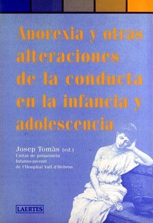 ANOREXIA Y OTRAS ALTERACIONES DE LA CONDUCTA EN LA INFANCIA | 9788475843681 | TOMAS, JOSEP | Llibreria Drac - Llibreria d'Olot | Comprar llibres en català i castellà online