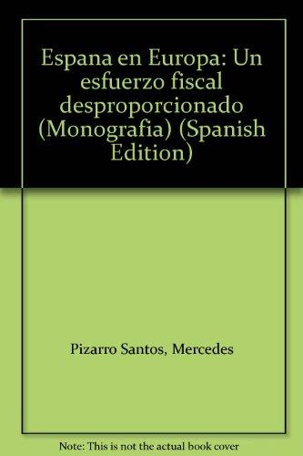 ESPAÑA EN EUROPA. UN ESFUERZO FISCAL DESPROPORCIONADO | 9788471148087 | PIZARRO, MERCEDES | Llibreria Drac - Llibreria d'Olot | Comprar llibres en català i castellà online